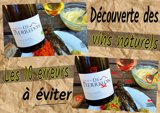 10 erreurs que l’on fait quand on découvre le vin naturel